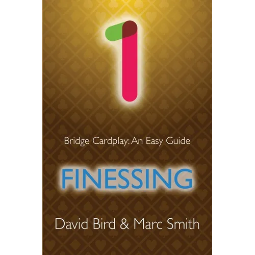 Bridge Cardplay: An Easy Guide - 1. Finessing - Paperback