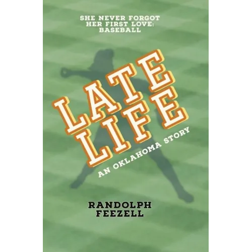 Late Life: An Oklahoma Story - Paperback