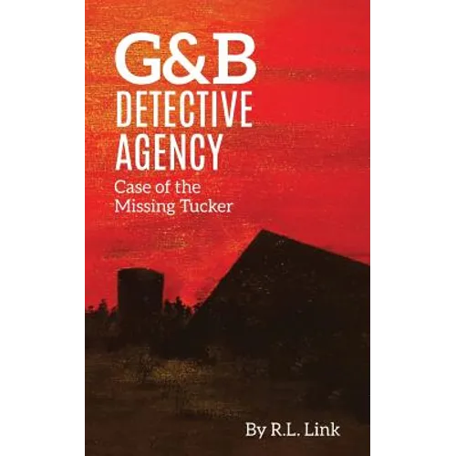 G&B Detective Agency: Case of the Missing Tucker - Paperback
