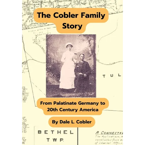 The Cobler Family Story: From Palatinate Germany To 20th Century America - Hardcover