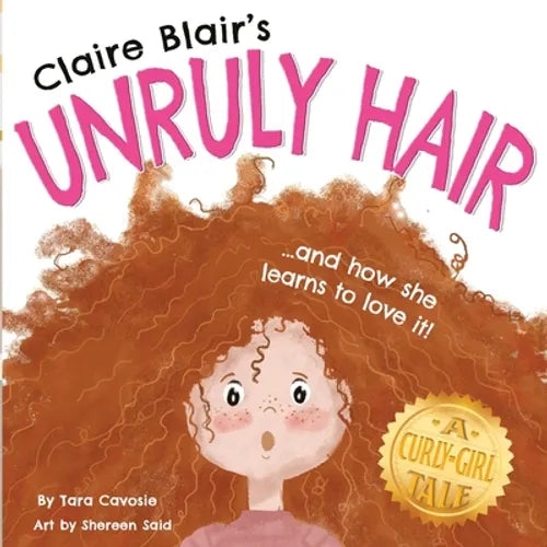 Claire Blair's Unruly Hair: A Curly-Girl Tale (Red Hair) - Paperback