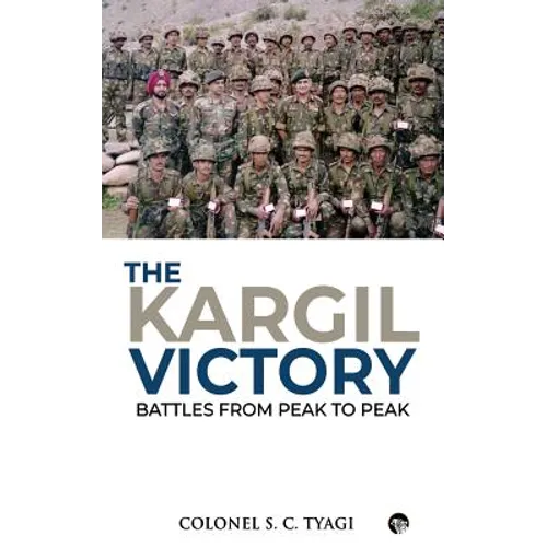 The Kargil Victory: Battles from Peak to Peak - Paperback