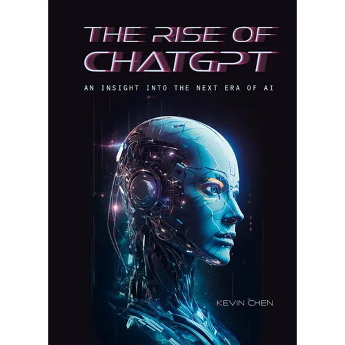 The Rise of ChatGPT: An Insight Into the Next Era of AI - Hardcover