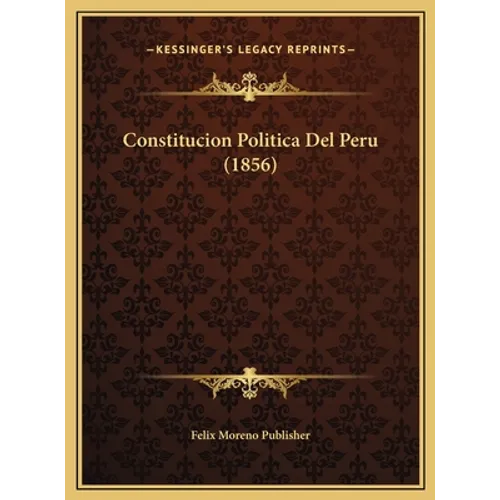 Constitucion Politica Del Peru (1856) - Hardcover