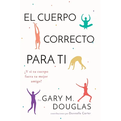 El Cuerpo Correcto Para Ti (Spanish) - Paperback