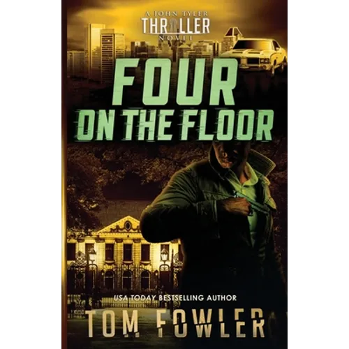 Four on the Floor: A John Tyler Thriller - Paperback