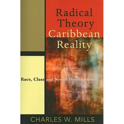 Radical Theory, Caribbean Reality: Race, Class and Social Domination - Paperback