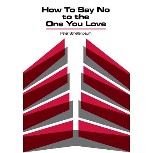 How to Say No to the One You Love - Hardcover