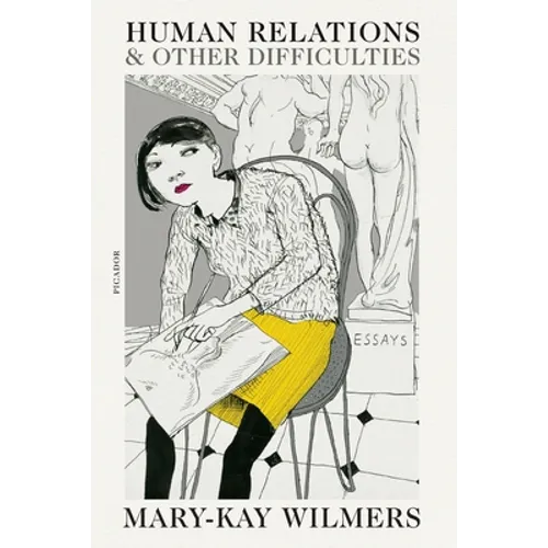 Human Relations and Other Difficulties: Essays - Paperback