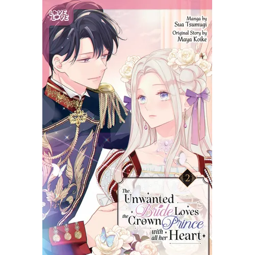 The Unwanted Bride Loves the Crown Prince with All Her Heart, Volume 2 - Paperback
