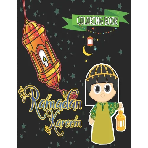 Ramadan kareem coloring book: Islamic Coloring Book, Ramadan Islamic Coloring Book For Children and Adults, Perfect Present For Toddlers To Celebrat - Paperback