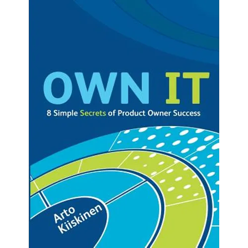 OWN IT - 8 Simple Secrets of Product Owner Success - Paperback
