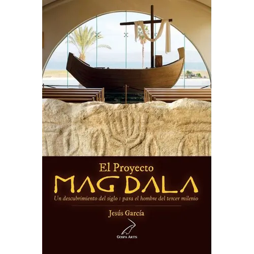 El Proyecto Magdala: Un descubrimiento del siglo I para el hombre del tercer milenio - Paperback