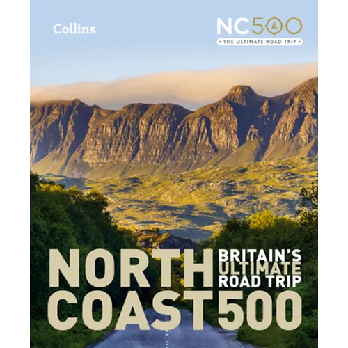 North Coast 500: Britain's Ultimate Road Trip - Hardcover