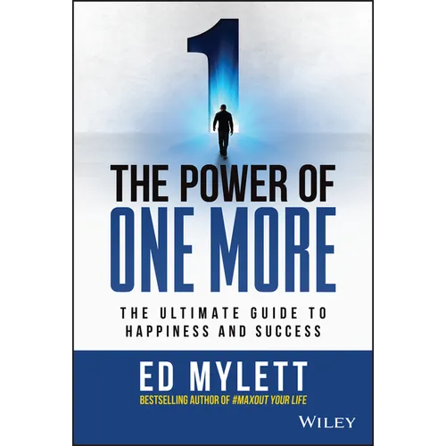 The Power of One More: The Ultimate Guide to Happiness and Success - Hardcover