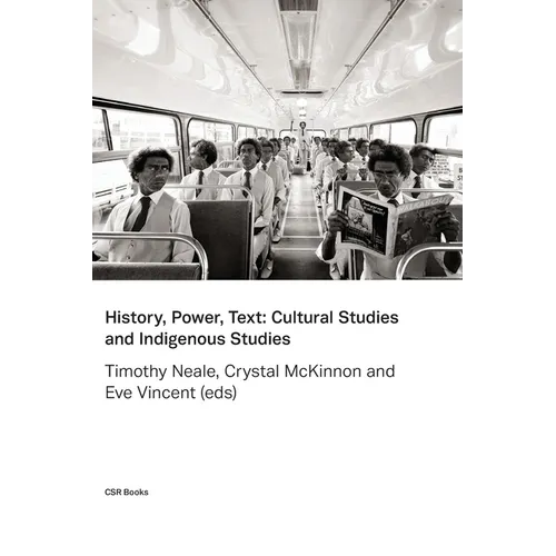 History, Power, Text: Cultural Studies and Indigenous Studies - Paperback