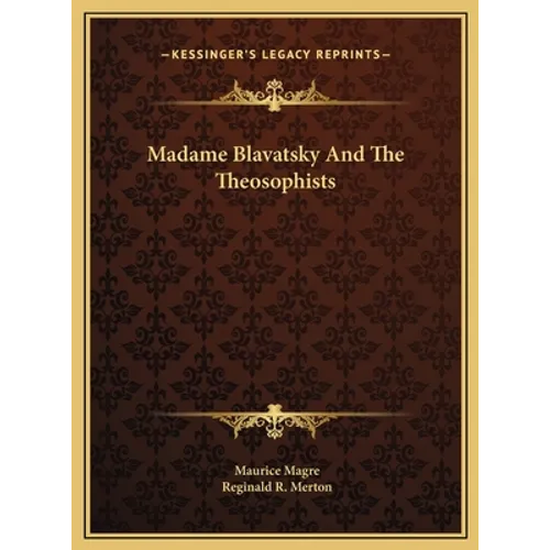 Madame Blavatsky And The Theosophists - Hardcover