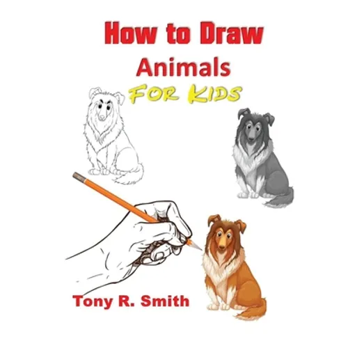 How to Draw Animals for Kids: Step By Step Techniques - Paperback