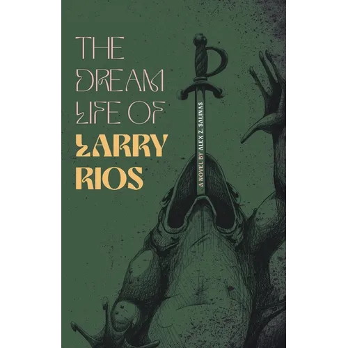 The Dream Life of Larry Rios - Paperback