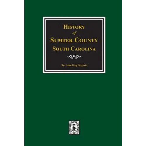 History of Sumter County, South Carolina - Paperback
