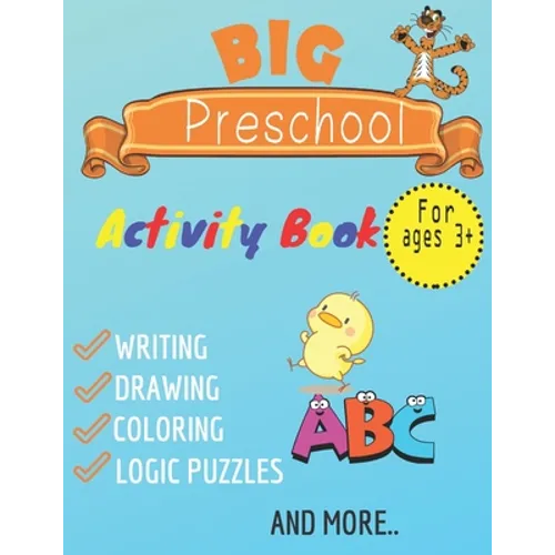 big preschool activty book writing, drawing, coloring, logic puzzles and more: practice for kids with pen control, homeschool, kindergarten, first gra - Paperback