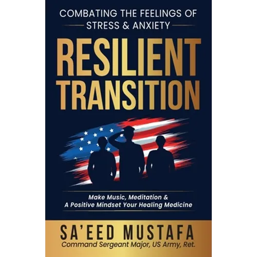 Resilient Transition: Combating The Feelings Of Stress & Anxiety - Paperback