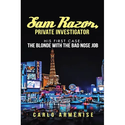Sam Razor, Private Investigator: His First Case: The Blonde with the Bad Nose Job - Paperback