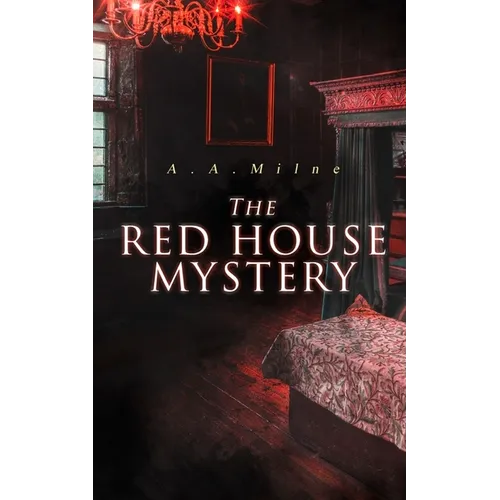 The Red House Mystery: A Locked-Room Murder Mystery - Paperback