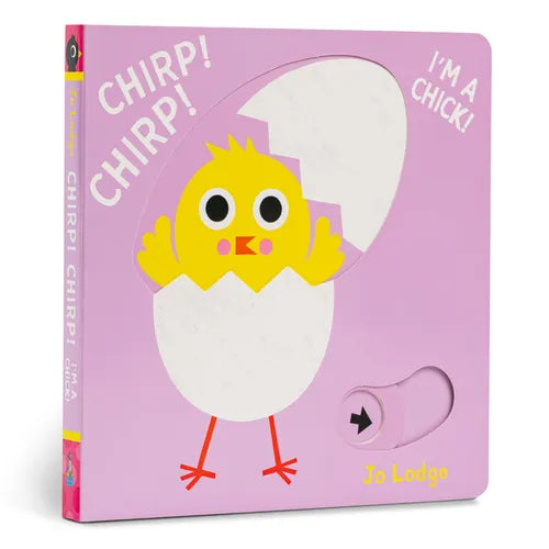Chirp! Chirp! I'm a Chick!: A Pull Tab Book - Board Book