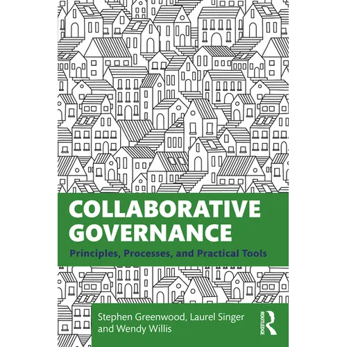 Collaborative Governance: Principles, Processes, and Practical Tools - Paperback