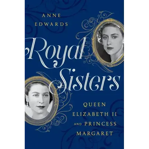 Royal Sisters: Queen Elizabeth II and Princess Margaret - Paperback