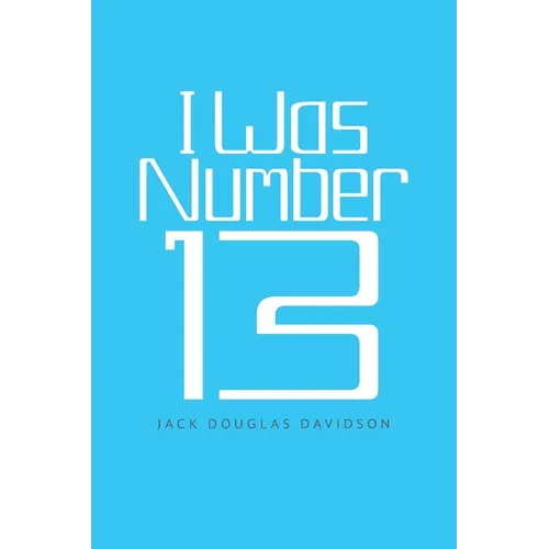 I Was Number 13 - Paperback