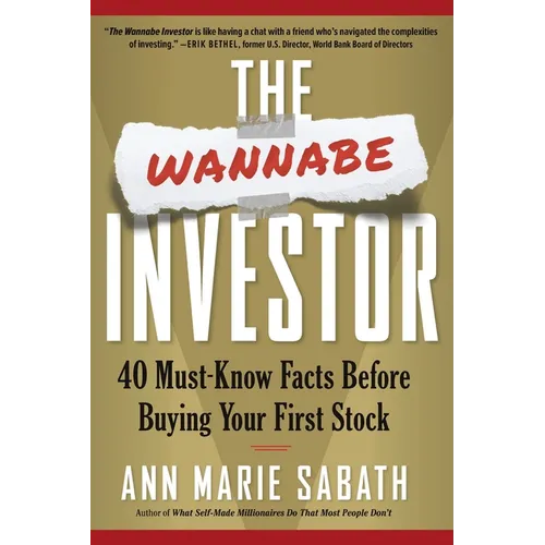 The Wannabe Investor: 40 Must-Know Facts Before Buying Your First Stock - Paperback