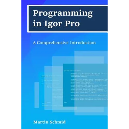 Programming in Igor Pro: A Comprehensive Introduction - Paperback