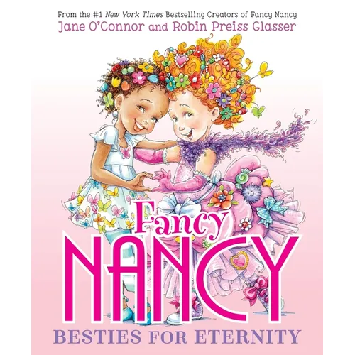 Fancy Nancy: Besties for Eternity - Hardcover