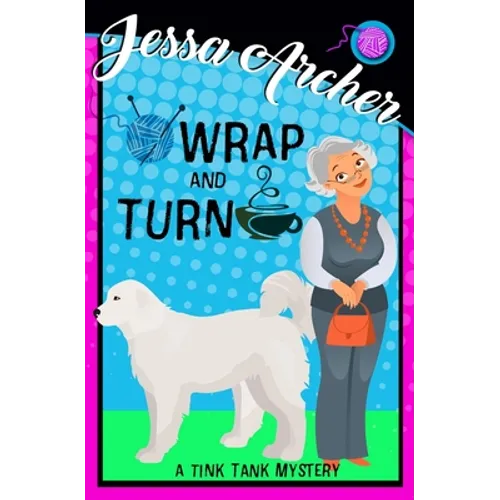 Wrap and Turn: Tink Tank Knitting Mystery #1 - Paperback