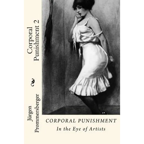 Corporal Punishment 2: In the Eye of Artists - Paperback