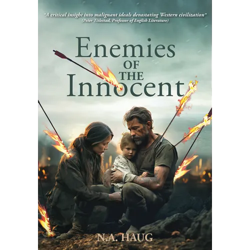 Enemies of the Innocent: Life, Truth, and Meaning in a Dark Age - Paperback