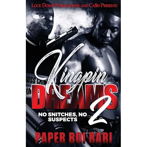 Kingpin Dreams 2: No Snitches, No Suspects - Paperback