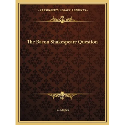 The Bacon Shakespeare Question - Paperback