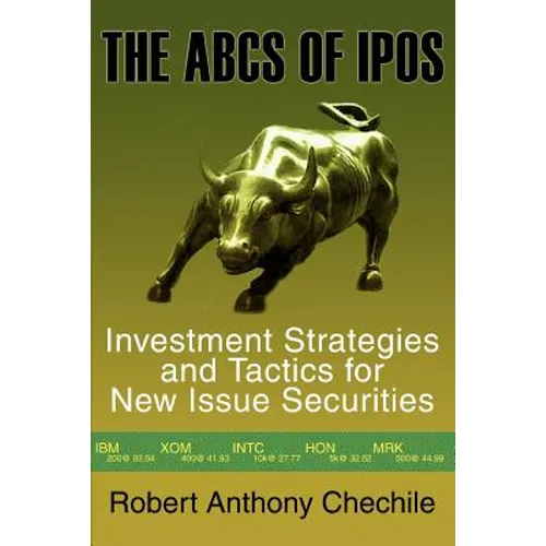 The ABCs of IPOs: Investment Strategies and Tactics for New Issue Securities - Paperback