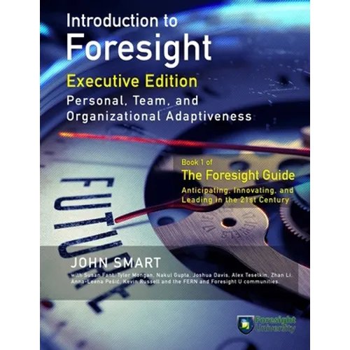 Introduction to Foresight, Executive Edition: Personal, Team, and Organizational Adaptiveness - Paperback