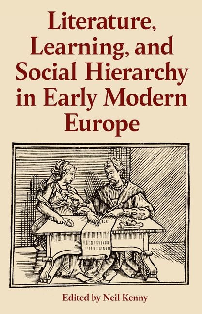 Literature, Learning, and Social Hierarchy in Early Modern Europe - Hardcover