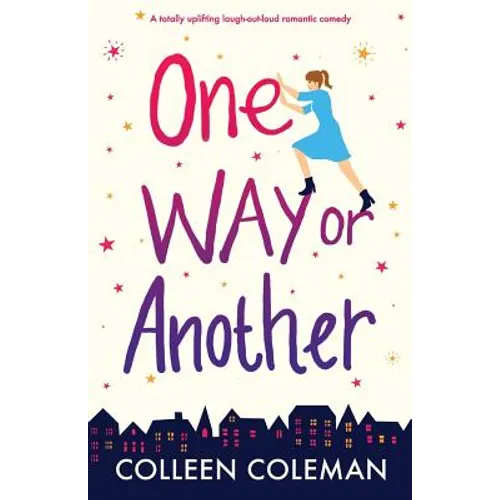 One Way or Another: A totally uplifting laugh out loud romantic comedy - Paperback