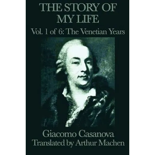 The Story of my Life Vol. 1 The Venetian Years - Paperback