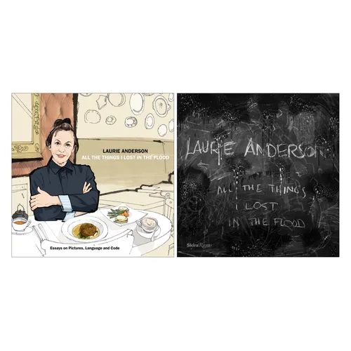 Laurie Anderson: All the Things I Lost in the Flood - Paperback