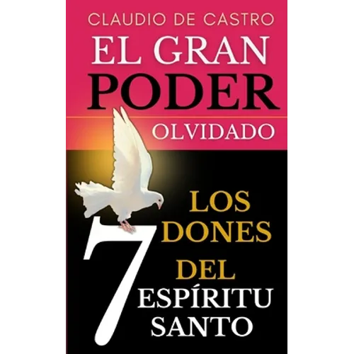 El Gran "PODER" Olvidado: Los 7 DONES del Espíritu Santo - Paperback