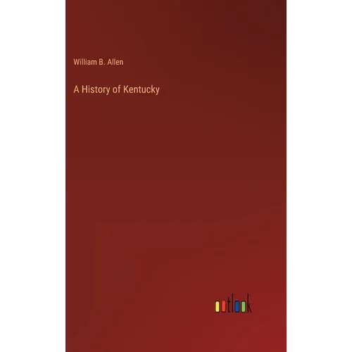 A History of Kentucky - Hardcover