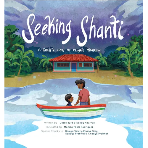 Seeking Shanti: A Family's Story of Climate Migration - Hardcover