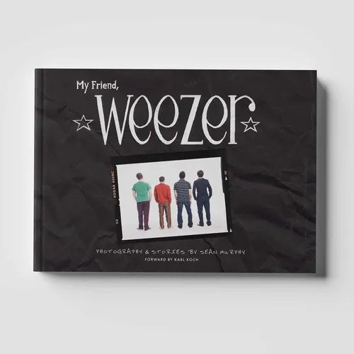 My Friend, Weezer: A Visual Time Capsule of One of Rock's Most Iconic Bands - Hardcover